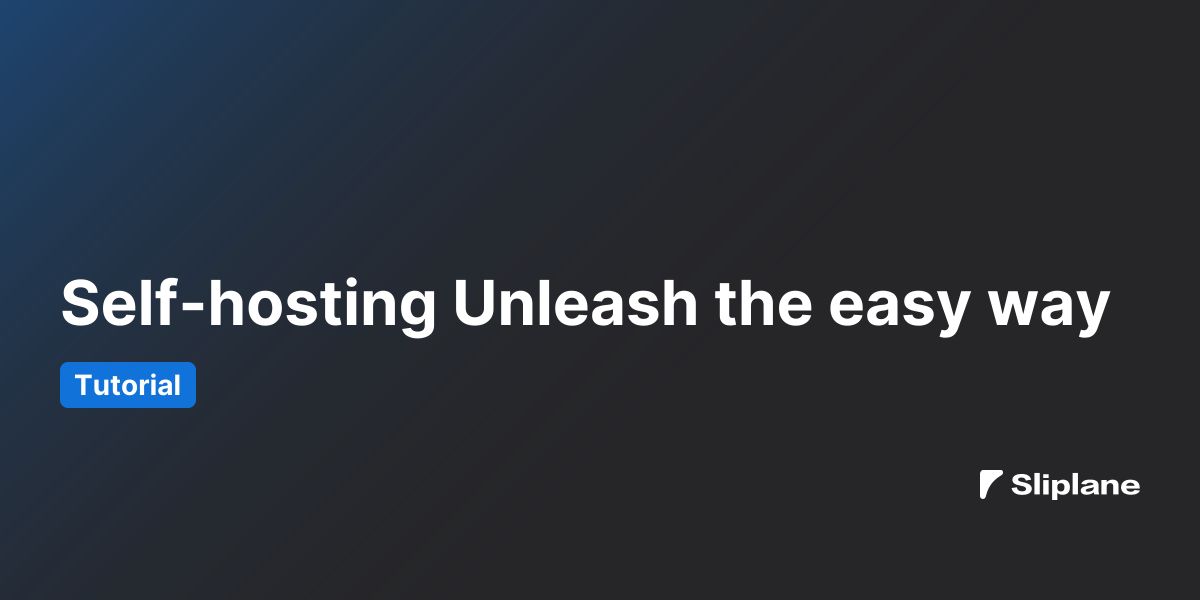 Self-hosting Unleash the easy way